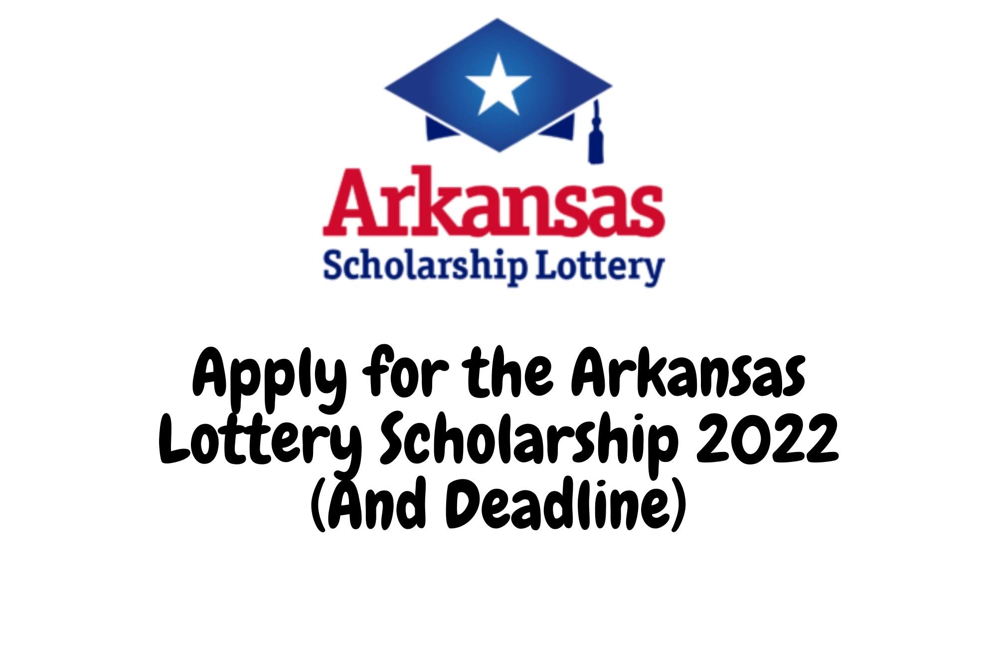 Apply For The Arkansas Lottery Scholarship 2022 – Bestoffertoday